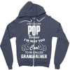 I'm Called Pop Because I'm Way Too Cool To Be Called Grandfather Zipper Hoodie