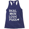 real men love pugs Racerback Tank