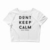 don't keep calm, said vodka Crop Top