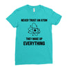 Never Trust An Atom Ladies Fitted T-Shirt