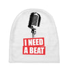 i need a beat Baby Beanies