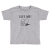 Save Me Toddler T-shirt