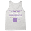 i crochet so i don't choke people save a life, send yarn Tank Top