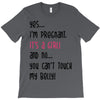 Yes...I'm Pregnant.It's a Girl! And No...You Can't Touch My Belly! T-Shirt