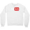 you suck Crewneck Sweatshirt