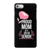 proud mom senior 2018 .. iPhone 7 Case