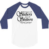 what happens with sisters stays with sisters 3/4 Sleeve Shirt