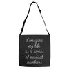 i imagine my life as a series of musical numbers Adjustable Strap Totes