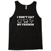 i don't eat my friends Tank Top