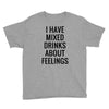 mixed drinks about feelings Youth Tee