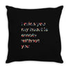 I miss you my heart is empaty wİthout you Throw Pillow