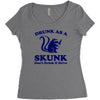 drunk as a skunk Women's Triblend Scoop T-shirt