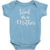 tired as a mother Baby Onesie