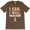 I Can I Will End Of The Story T-Shirt