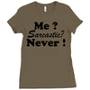 me sarcastic never Ladies Fitted T-Shirt
