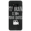 my brain is 90% movie quotes Samsung Galaxy S8