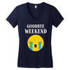 goodbye weekend Women's V-Neck T-Shirt