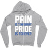pain is temporary pride is forever Zipper Hoodie