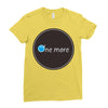 one more Ladies Fitted T-Shirt