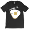 egg cellent T-Shirt