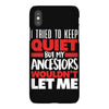 i tried to keep quiet but my ancestors iPhoneX
