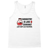 chemistry is like cooking Tank Top