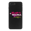 ALWAYS BEAUTIFUL iPhone 7 Plus Case