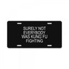 surely not everybody was kung fu fighting License Plate