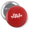 I'm A Tepper Pin-back button
