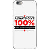 always give 100%, unless you're donating blood iPhone 6/6s Case