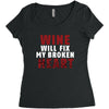 Wine Will Fix My Broken Heart Women's Triblend Scoop T-shirt