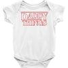 daddy things Baby Bodysuit