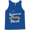 queens are born in march Tank Top