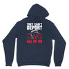 they can't deport all of us Unisex Hoodie