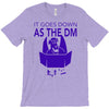 it goes down as the dm T-Shirt