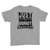 Just One More Donut I Promise Youth Tee