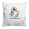 this is how i roll Throw Pillow
