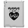 Mama is My Bestie iPad 3 and 4 Case
