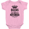 Queens Are Born In November Infant Clothing
