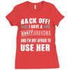 back off i have a crazy grandma and i'm not afraid to user her Ladies Fitted T-Shirt