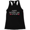 Happy Father's Day I Love Daddy Onesie-Father's Day Racerback Tank