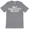 me saracastic never T-Shirt