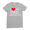 i love my dad Ladies Fitted T-Shirt