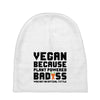 Vegan Because Plant Powered Badass Was Not an Offical Tittle FulL Baby Beanies