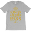 kings are born in 1985 T-Shirt