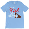 Just A Girl In Love With Her Heavy Equipment Operator T-Shirt