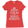 keep calm and build robots in any color Ladies Fitted T-Shirt