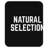 NATURAL SELECTION Mousepad