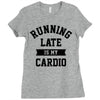 running late is my cardio Ladies Fitted T-Shirt