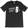 alright dave T-Shirt